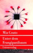 Cover-Bild zum Titel 'Unter dem Frangipanibaum' von 'Mia Couto'