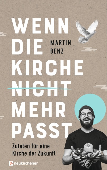 Wenn die Kirche nicht mehr passt - Martin Benz