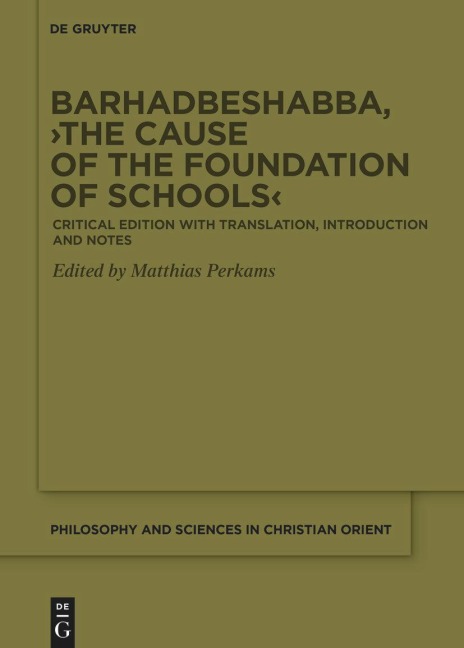 Barhadbeshabba, "The Cause of the Foundation of Schools" - 