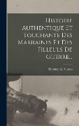 Cover-Bild zum Titel 'Histoire Authentique Et Touchante Des Marraines Et Des Filleuls De Guerre...' von 'Henriette de Vismes'