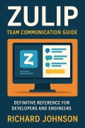 Cover-Bild zum Titel 'Zulip Team Communication Guide' von 'Richard Johnson'