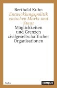 Cover-Bild zum Titel 'Entwicklungspolitik zwischen Markt und Staat' von 'Berthold Kuhn'