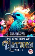 The System Of Nature Vol.- 1 - Paul Henri Thiery (Baron D'Holbach)