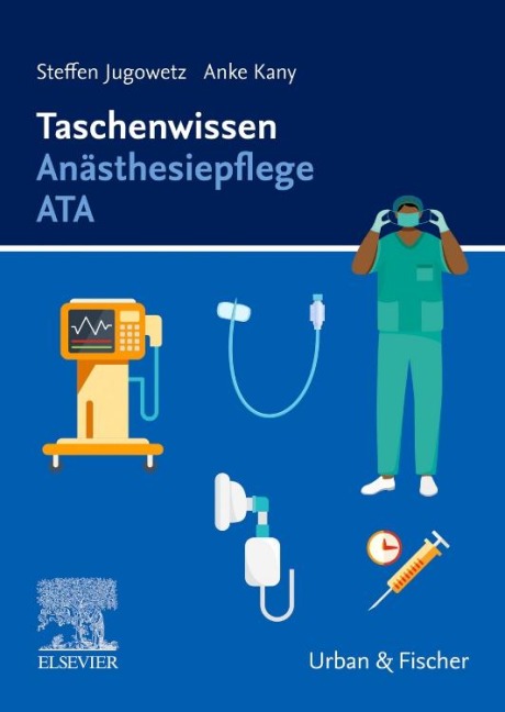 Taschenwissen Anästhesiepflege ATA - Steffen Jugowetz, Anke Kany