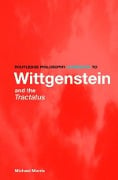 Cover-Bild zum Titel 'Routledge Philosophy GuideBook to Wittgenstein and the Tractatus' von 'Michael Morris'