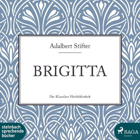 Brigitta (Ungekürzt) - Adalbert Stifter
