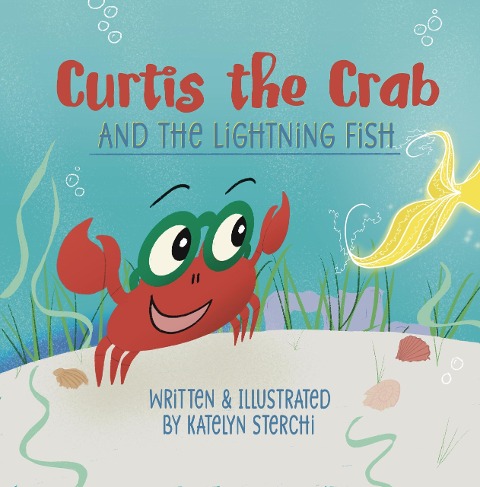 Curtis the Crab and the Lightning Fish - Katelyn Sterchi