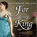 Cover-Bild zum Titel 'For the King Lib/E' von 'Catherine Delors'