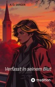 Cover-Bild zum Titel 'Verfasst in seinem Blut' von 'A. D. Sanger'