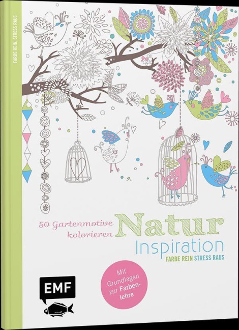 Natur Inspiration - 50 Gartenmotive kolorieren - 