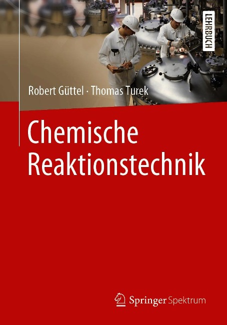 Chemische Reaktionstechnik - Robert Güttel, Thomas Turek