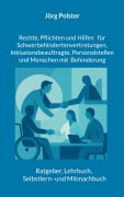 Cover-Bild zum Titel 'Rechte, Pflichten und Hilfen für Schwerbehindertenvertretungen, Inklusionsbeauftragte, Personalstellen und Menschen mit  Behinderung' von 'Jörg Polster'