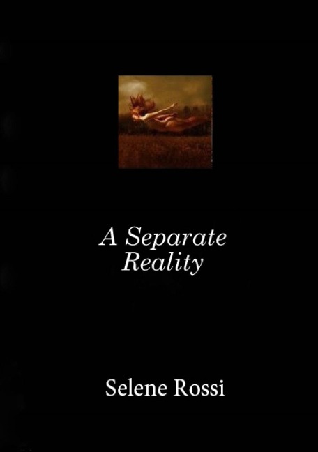 A Separate Reality - Selene Rossi