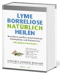Lyme-Borreliose natürlich heilen - Stephen Harrod Buhner