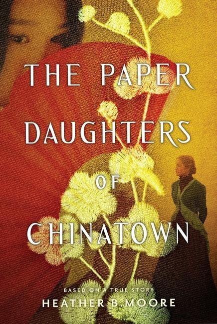 The Paper Daughters of Chinatown - Heather B Moore