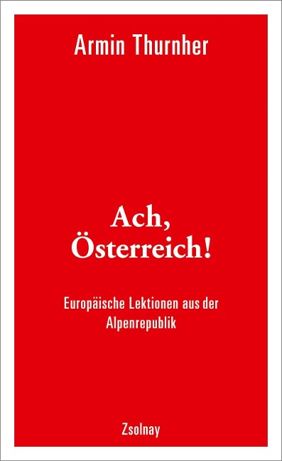 Ach, Österreich! - Armin Thurnher