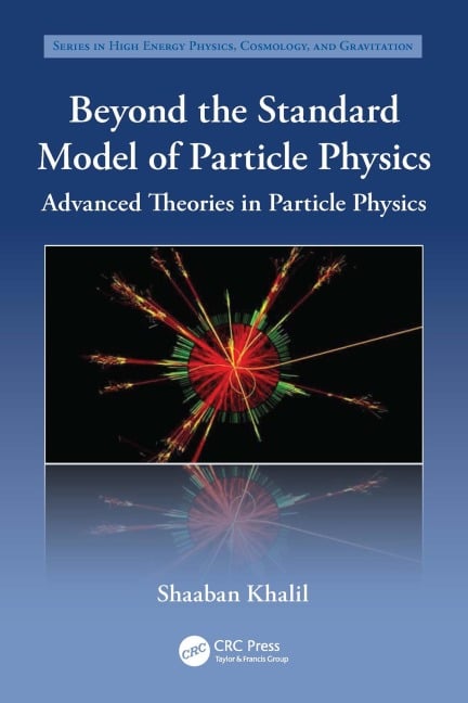 Beyond the Standard Model of Particle Physics - Shaaban Khalil