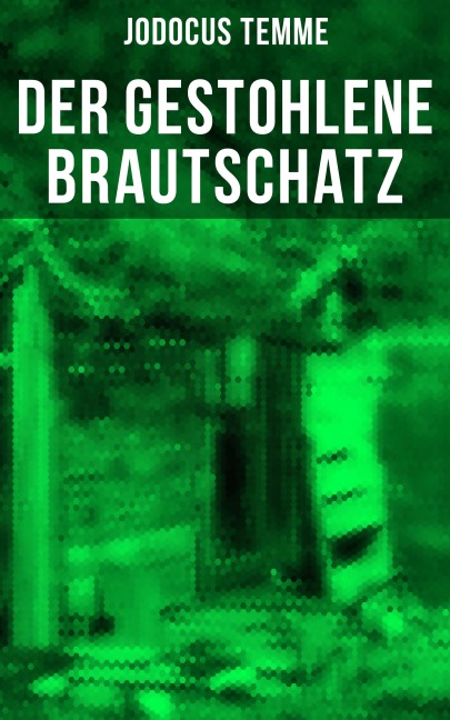 Der gestohlene Brautschatz - Jodocus Temme