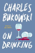 Cover-Bild zum Titel 'On Drinking' von 'Charles Bukowski'