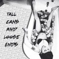 Tall Cans And Loose Ends - Get Dead