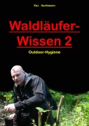 Cover-Bild zum Titel 'Waldläufer-Wissen 2' von 'Kai Sackmann'