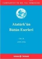 Atatürkün Bütün Eserleri Cilt 28 - Mustafa Kemal Atatürk