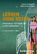 Lernen ohne Noten - Silvia-Iris Beutel, Hans Anand Pant