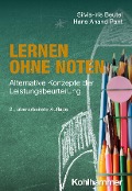 Cover-Bild zum Titel 'Lernen ohne Noten' von 'Silvia-Iris Beutel, Hans Anand Pant'