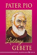 Pater Pio - Lieblingsgebete - 