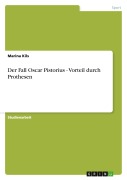 Cover-Bild zum Titel 'Der Fall Oscar Pistorius - Vorteil durch Prothesen' von 'Marina Kils'