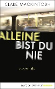 Cover-Bild zum Titel 'Alleine bist du nie' von 'Clare Mackintosh'