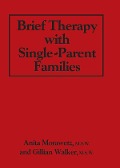 Cover-Bild zum Titel 'Brief Therapy With Single-Parent Families' von 'Anita Morawetz, Gillian Walker'