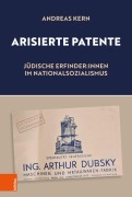 Cover-Bild zum Titel 'Arisierte Patente' von 'Andreas Kern'
