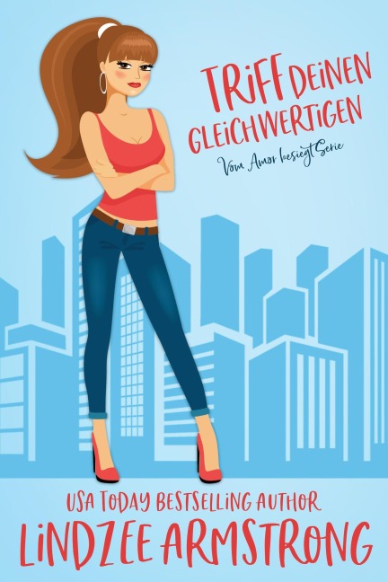Triff deinen Gleichwertigen (Vom Amor besiegt, #13) - Lindzee Armstrong
