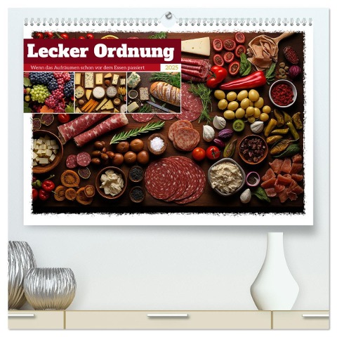 Lecker Ordnung (hochwertiger Premium Wandkalender 2025 DIN A2 quer), Kunstdruck in Hochglanz - Kerstin Waurick