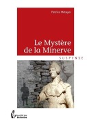 Cover-Bild zum Titel 'Le Mystère de la Minerve' von 'Patrice Metayer'