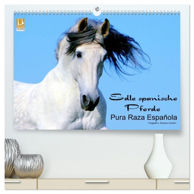 Edle spanische Pferde - Pura Raza Espanola (hochwertiger Premium Wandkalender 2026 DIN A2 quer), Kunstdruck in Hochglanz - Ramona Dünisch Www. Ramona-Duenisch. De