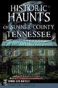 Cover-Bild zum Titel 'Historic Haunts of Sumner County, Tennessee' von 'Donna Lyn Hartley'