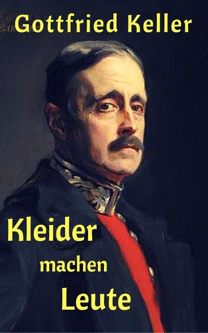 Kleider machen Leute - Gottfried Keller
