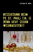 Cover-Bild zum Titel 'Bescherung beim FC St. Pauli (Ja, is denn heut schon Weihnachten?)' von 'Stephan de Vogel'