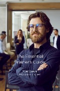 The Essential Trainer's Guide (Sciences de l'éducation) - Yves Guéchi