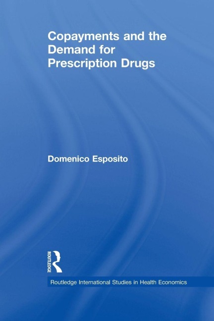 Copayments and the Demand for Prescription Drugs - Domenico Esposito