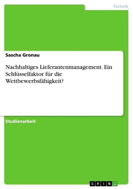 Nachhaltiges Lieferantenmanagement. Ein Schlüsselfaktor für die Wettbewerbsfähigkeit? - Sascha Gronau