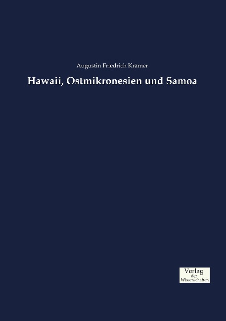 Hawaii, Ostmikronesien und Samoa - Augustin Friedrich Krämer