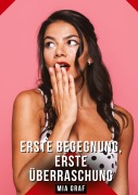 Cover-Bild zum Titel 'Erste Begegnung, erste Überraschung' von 'Mia Graf'