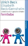 Cover-Bild zum Titel 'Fernliebe' von 'Ulrich Beck, Elisabeth Beck-Gernsheim'