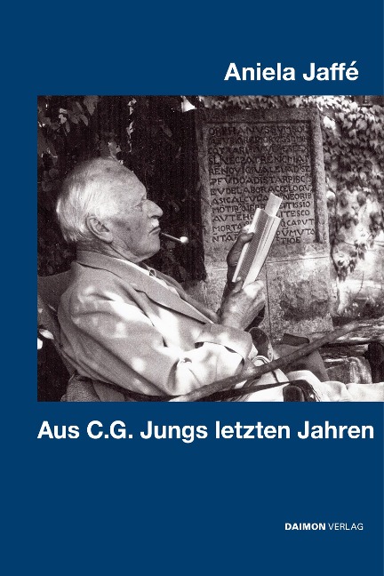Aus C.G. Jungs letzten Jahren - Aniela Jaffé