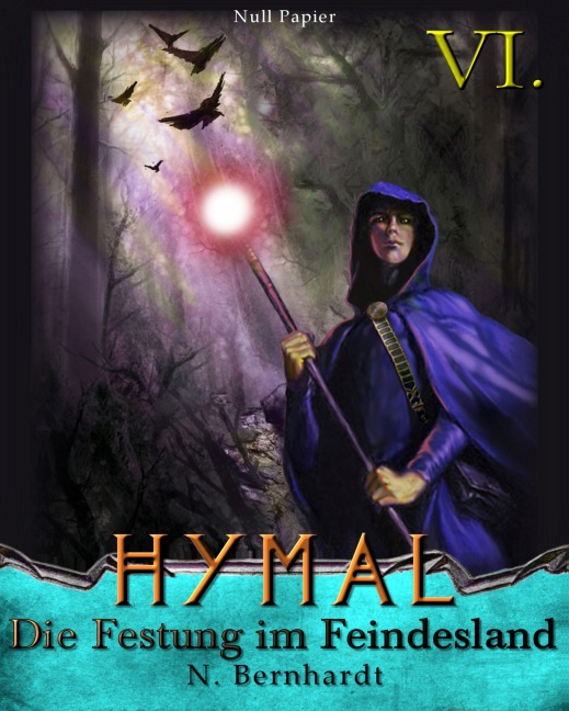 Der Hexer von Hymal, Buch VI: Die Festung im Feindesland - N. Bernhardt