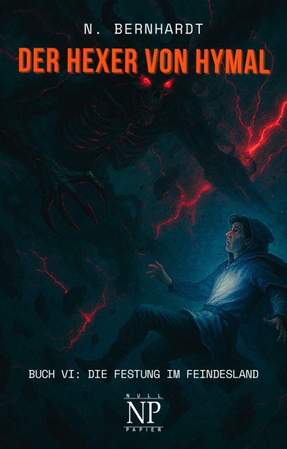 Der Hexer von Hymal, Buch VI: Die Festung im Feindesland - N. Bernhardt