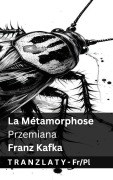 Cover-Bild zum Titel 'La Métamorphose / Przemiana' von 'Franz Kafka'
